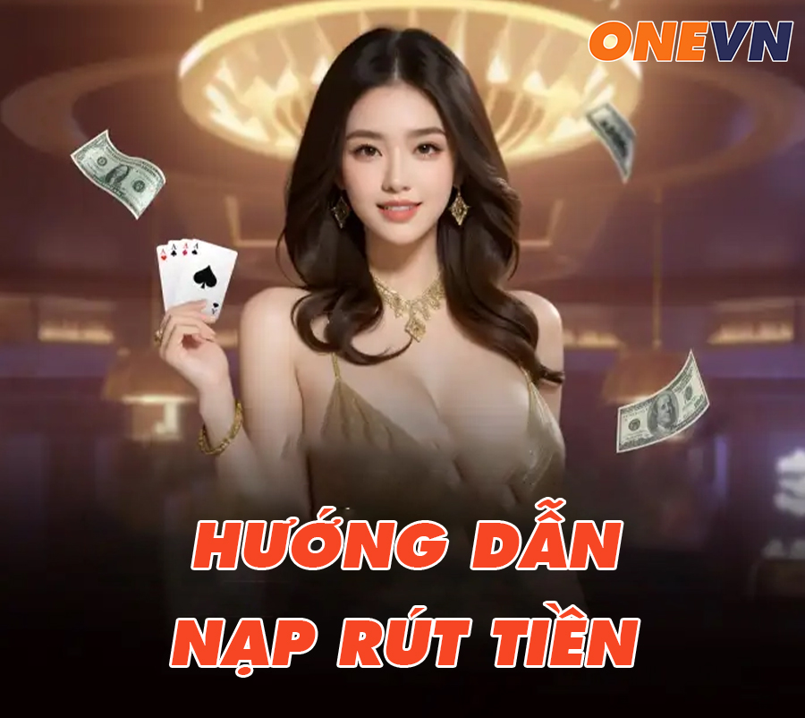 Hướng Dẫn Nạp Rút Tiền