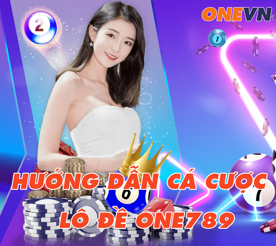 Hướng Dẫn Cá Cược Lô Đề Tại One789